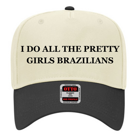 I Do All The Pretty Girls Brazilians- Trucker Hat