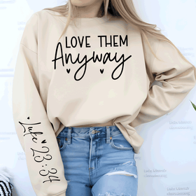 Love Them Anyway Sweatshirt, Christian Luke 23:34 Sweatshirt, Kindness…