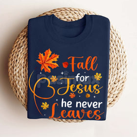 Fall For Jesus He Never Leaves T-Shirt