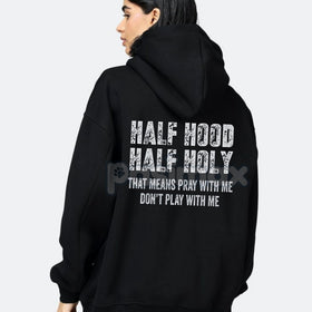Half Hooded Half Holy Hoodie
