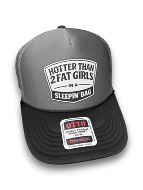 Hotter Than 2 Fat Girls In A Sleeping Bag Trucker Hat