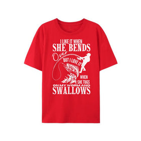 "I Like It When She Bends Over" T-Shirt