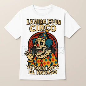 "La Vida Es Un Circo" T-Shirt - Funny Spanish Slogan Tee, Bold Humorous Quote, Unisex Latino Graphic