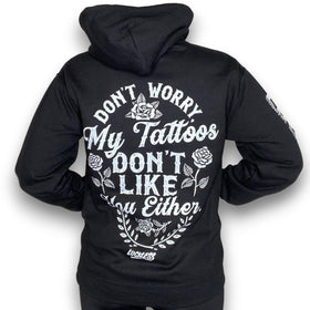 My Tattoos Don't Like You Either Hoodie