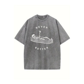 "Never Better" Skeleton Round Neck Acid Washed T-Shirt