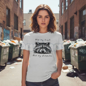 "Not My Trash Not My Dumpster" Funny T-Shirt