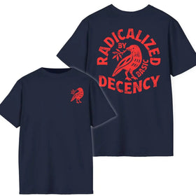 "Radicalized By Basic Decency" T-Shirt