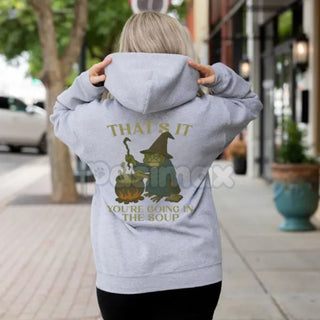 "That's It. You're Going in the Soup" Hoodie – Funny Slogan Pullover, Foodie Humor & Sarcastic Statement Apparel, Unisex