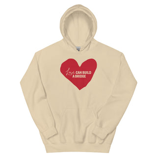 "Love Can Build a Bridge" Unisex Hoodie