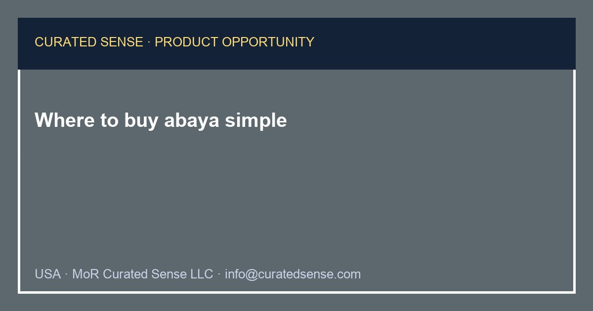 Where to buy abaya simple — Curated Sense