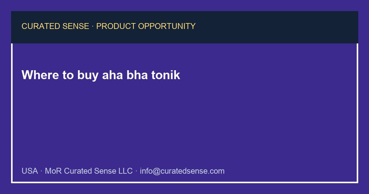 Where to buy aha bha tonik — Curated Sense