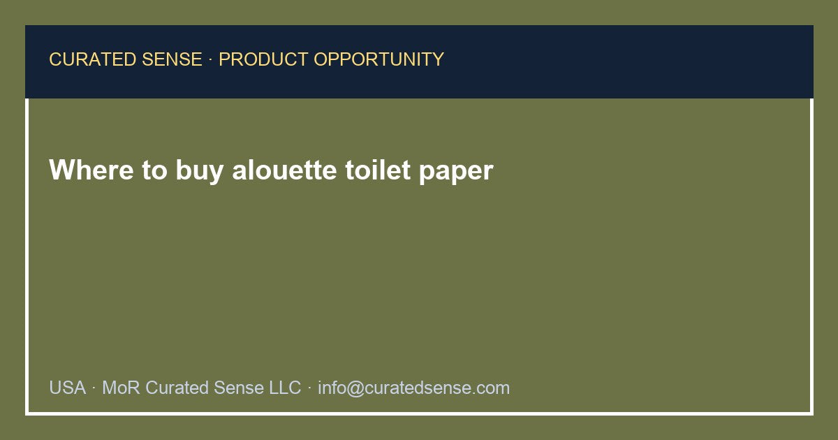 Where to buy alouette toilet paper — Curated Sense