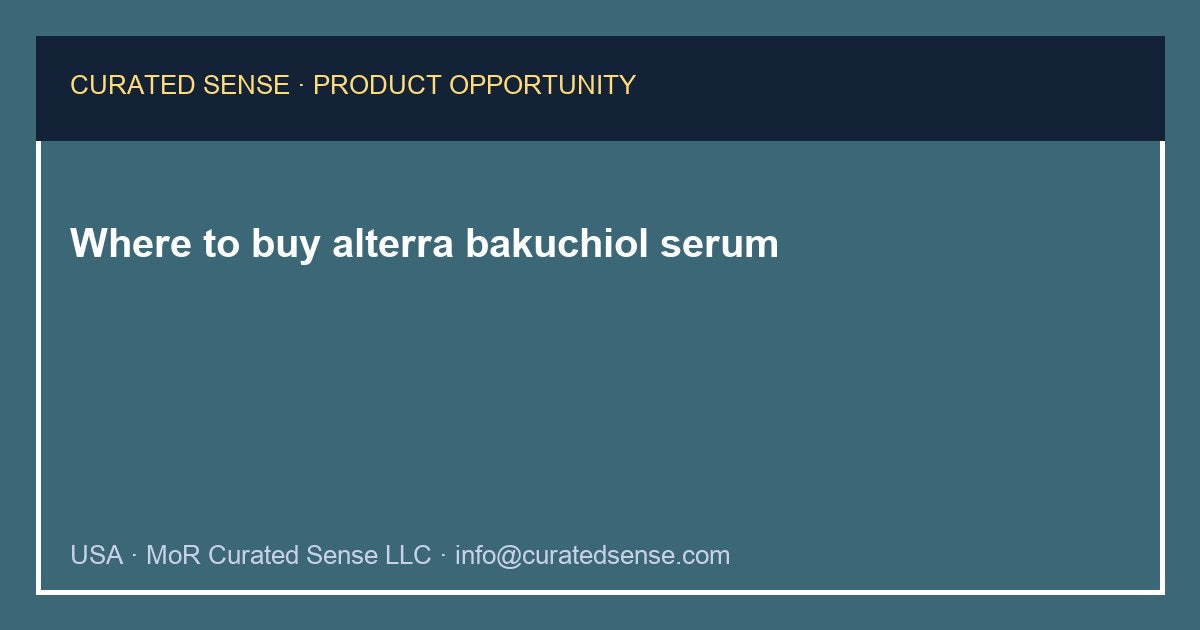 Where to buy alterra bakuchiol serum — Curated Sense
