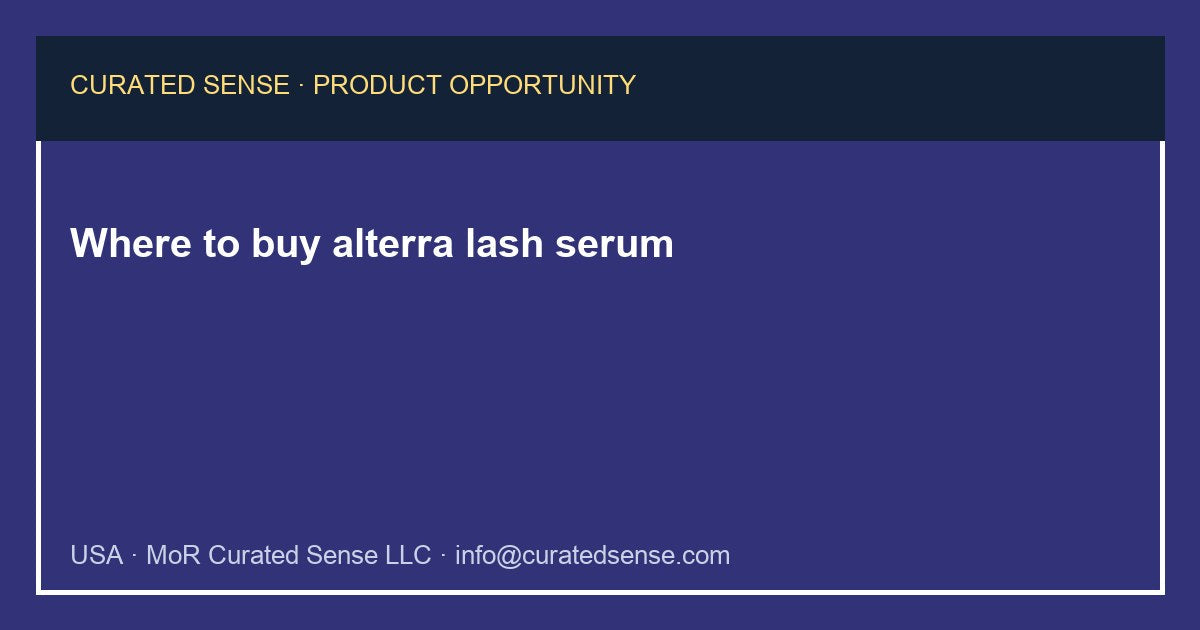 Where to buy alterra lash serum — Curated Sense