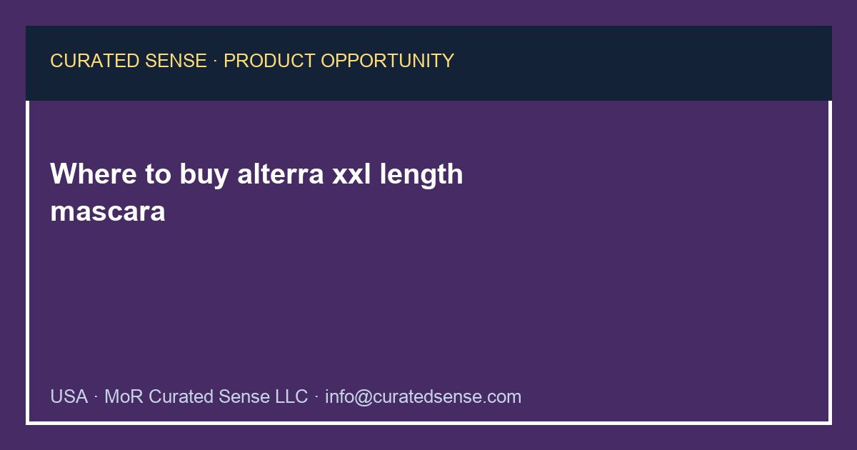 Where to buy alterra xxl length mascara — Curated Sense