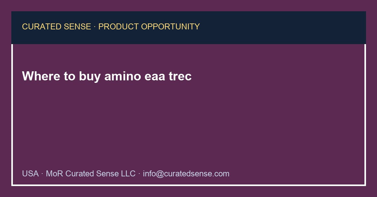 Where to buy amino eaa trec — Curated Sense