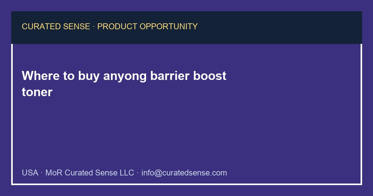 Where to buy anyong barrier boost toner — Curated Sense