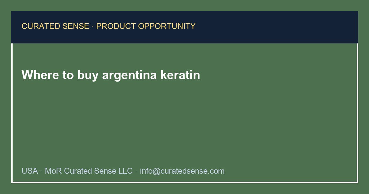 Where to buy argentina keratin — Curated Sense