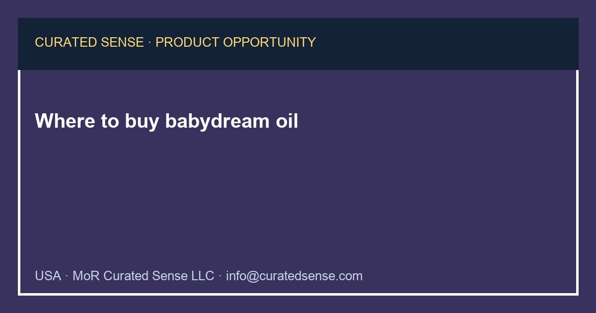 Where to buy babydream oil — Curated Sense