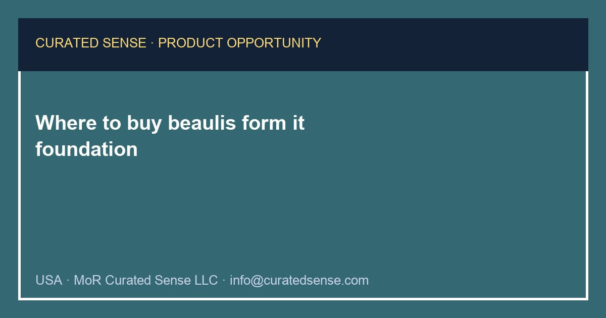 Where to buy beaulis form it foundation — Curated Sense