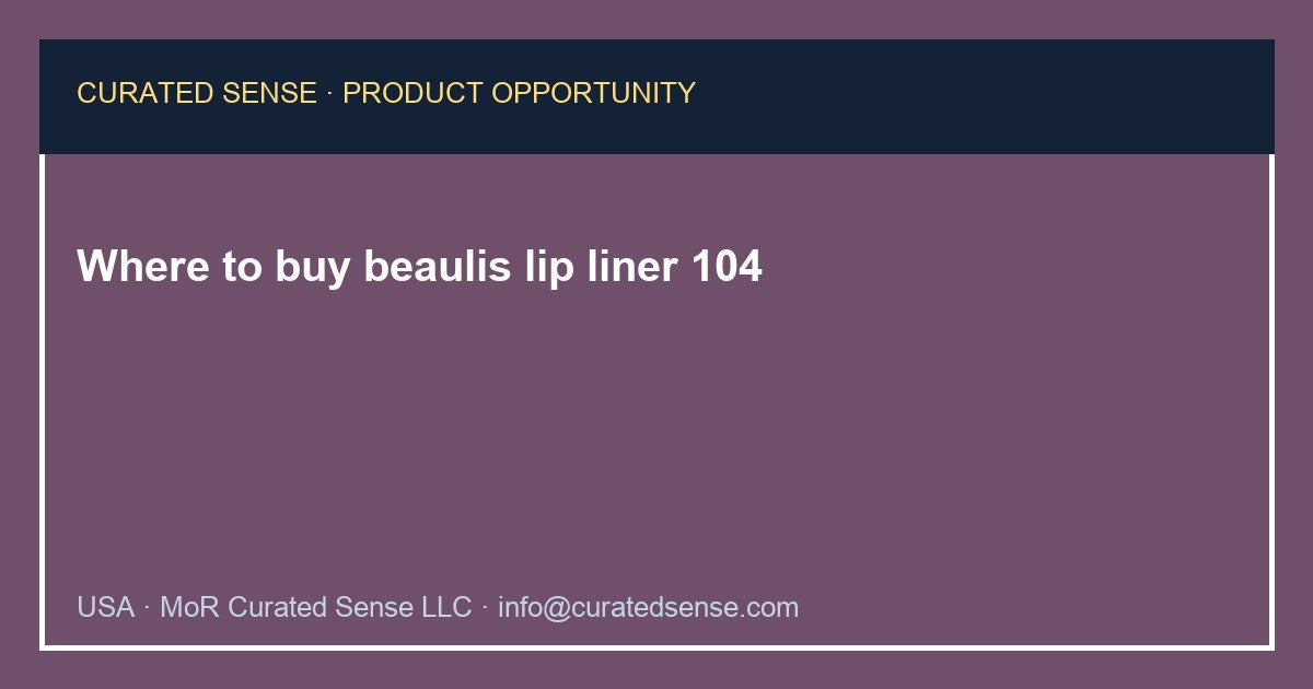 Where to buy beaulis lip liner 104 — Curated Sense