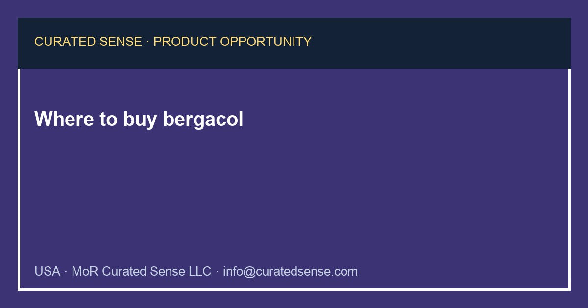 Where to buy bergacol — Curated Sense