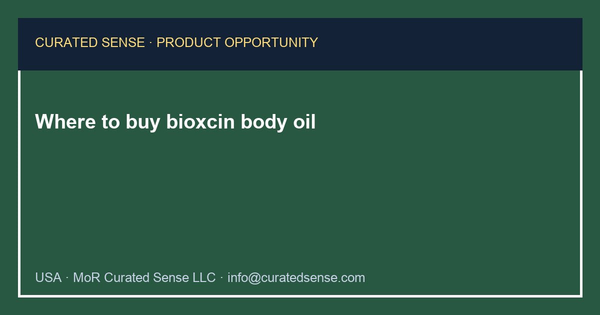 Where to buy bioxcin body oil — Curated Sense