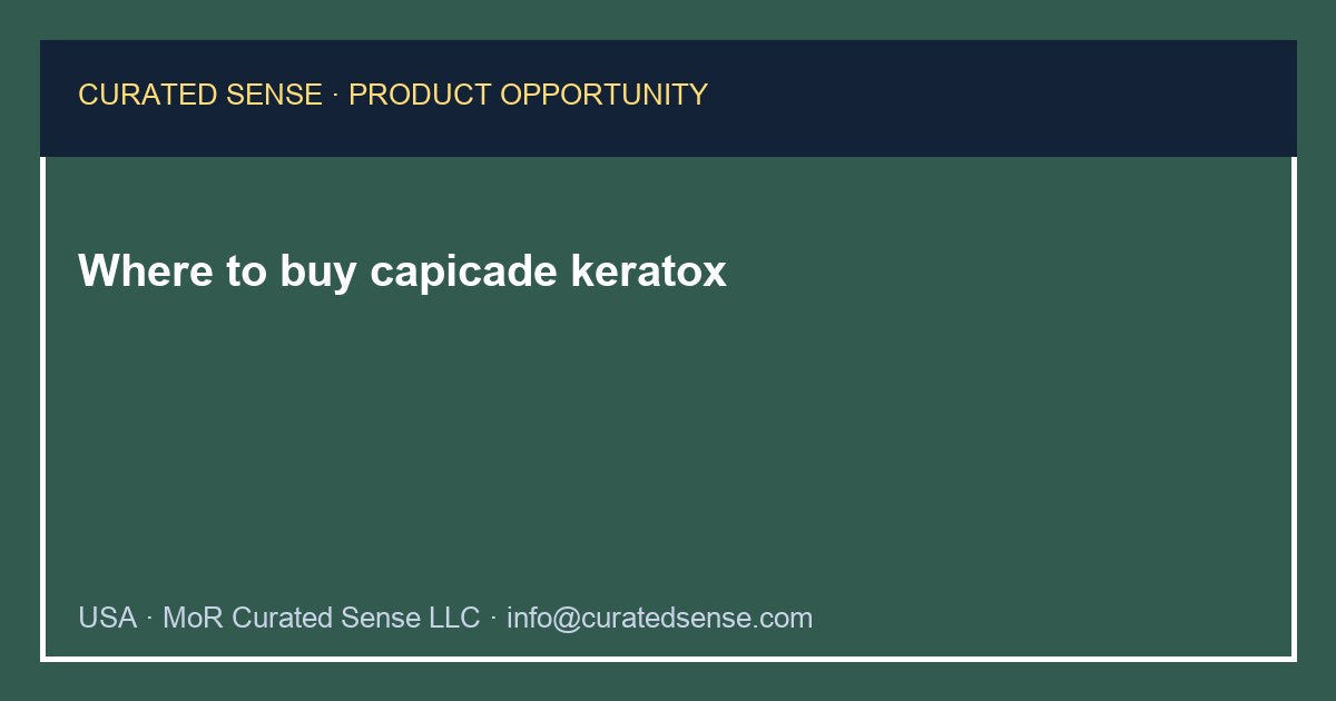 Where to buy capicade keratox — Curated Sense