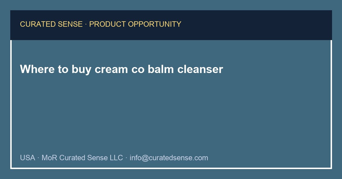 Where to buy cream co balm cleanser — Curated Sense