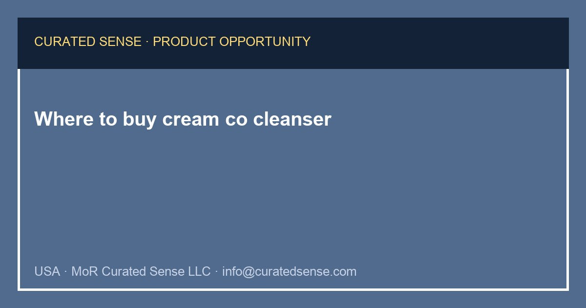 Where to buy cream co cleanser — Curated Sense
