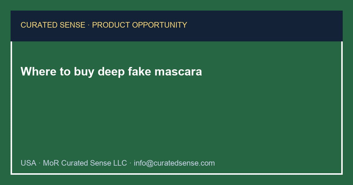 Where to buy deep fake mascara — Curated Sense