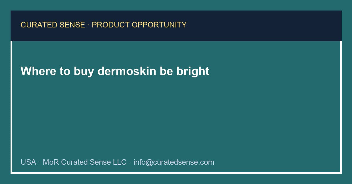 Where to buy dermoskin be bright — Curated Sense
