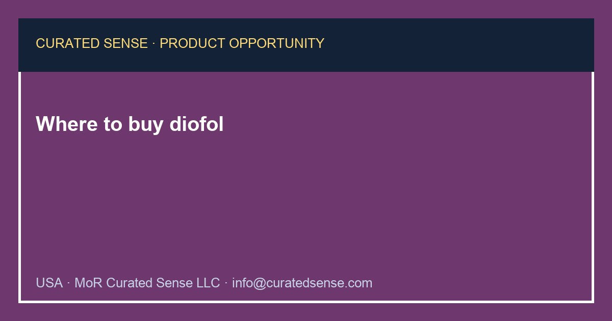 Where to buy diofol — Curated Sense