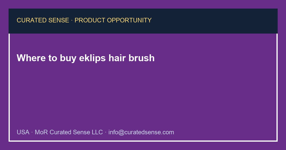 Where to buy eklips hair brush — Curated Sense