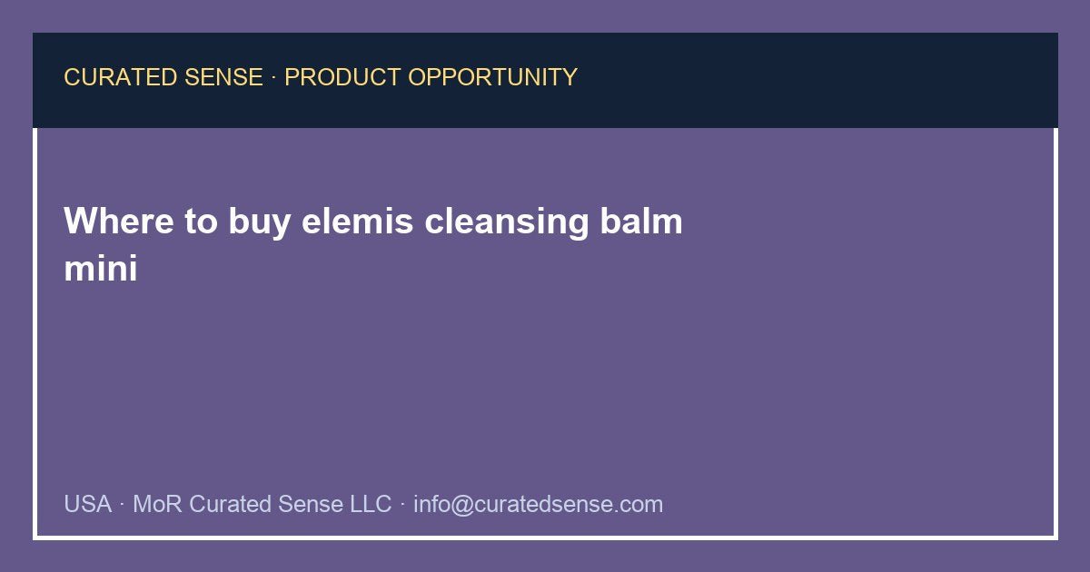 Where to buy elemis cleansing balm mini — Curated Sense