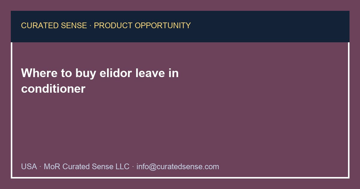 Where to buy elidor leave in conditioner — Curated Sense