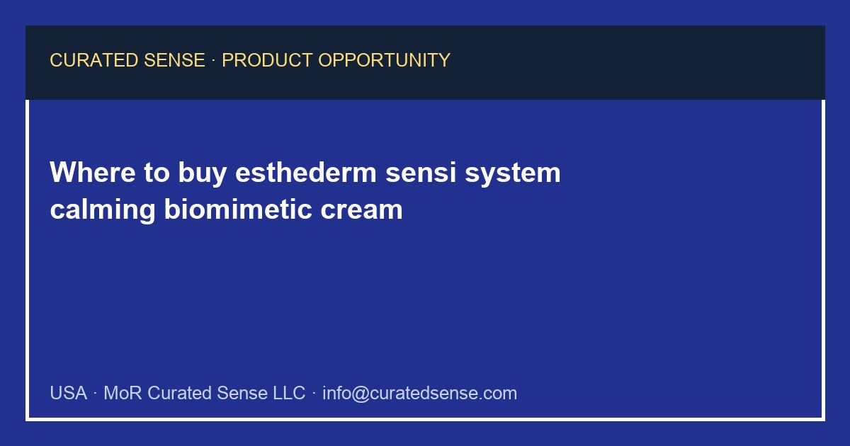 Where to buy esthederm sensi system calming biomimetic cream — Curated Sense
