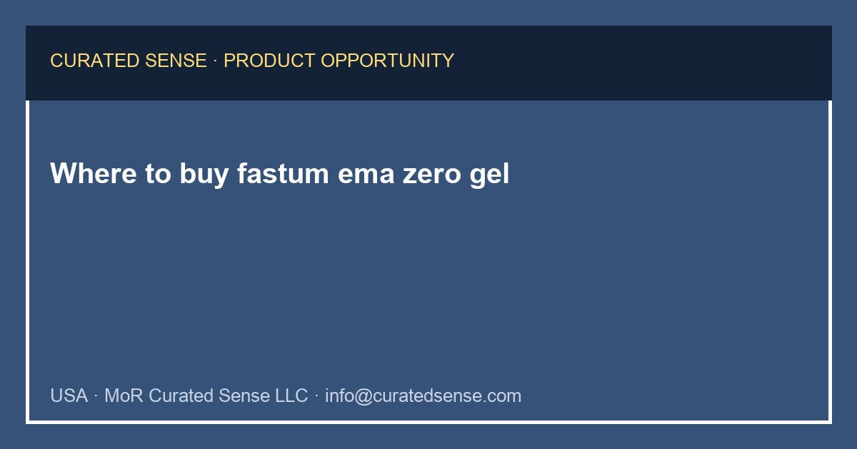 Where to buy fastum ema zero gel — Curated Sense