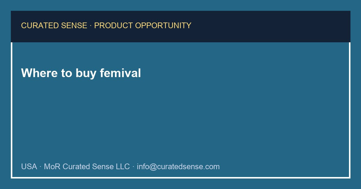 Where to buy femival — Curated Sense