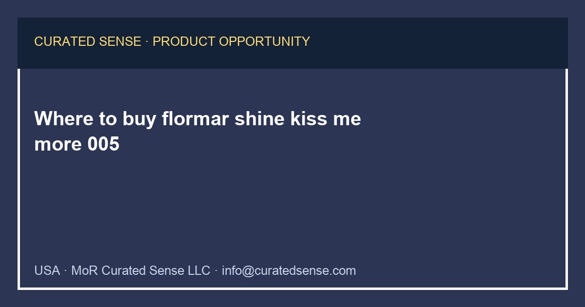 Where to buy flormar shine kiss me more 005 — Curated Sense
