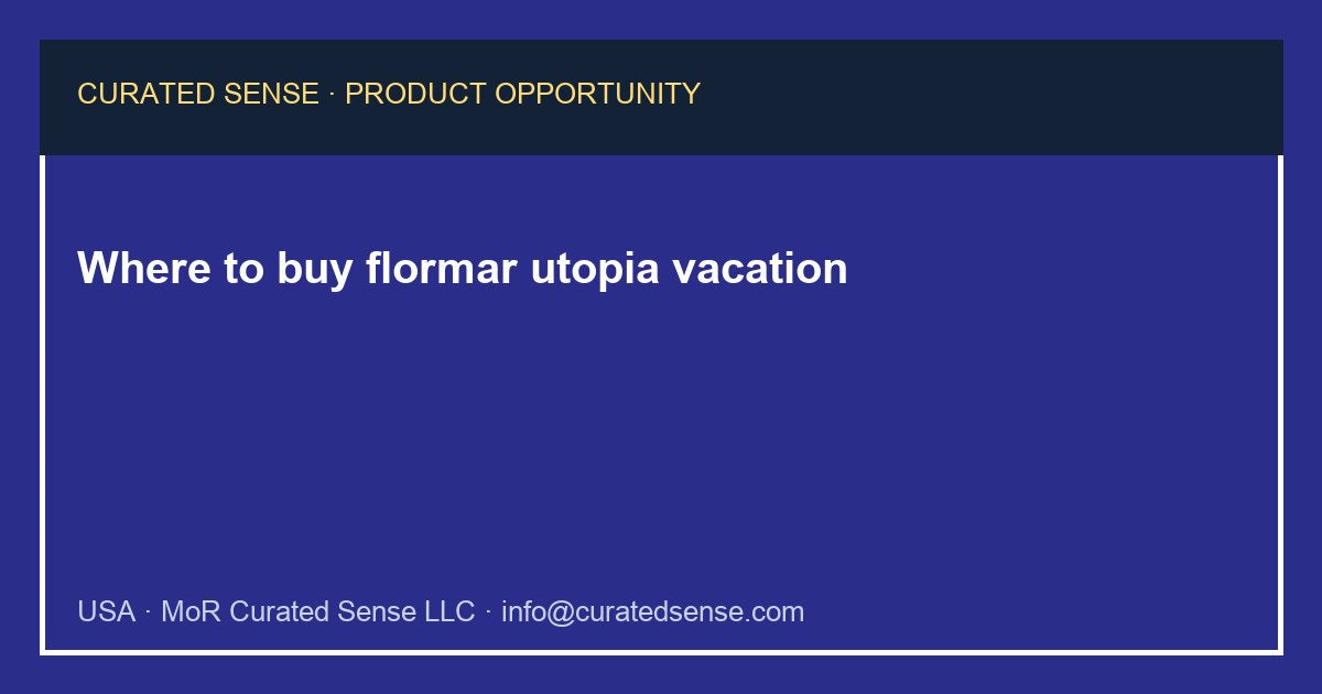Where to buy flormar utopia vacation — Curated Sense