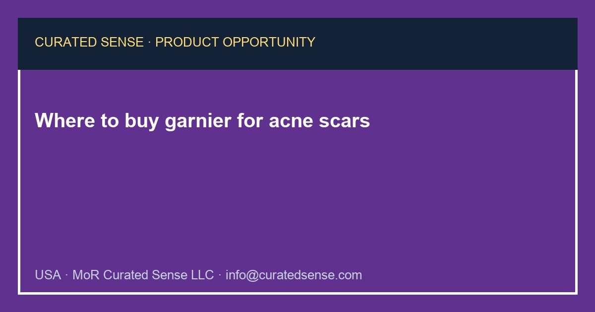 Where to buy garnier for acne scars — Curated Sense