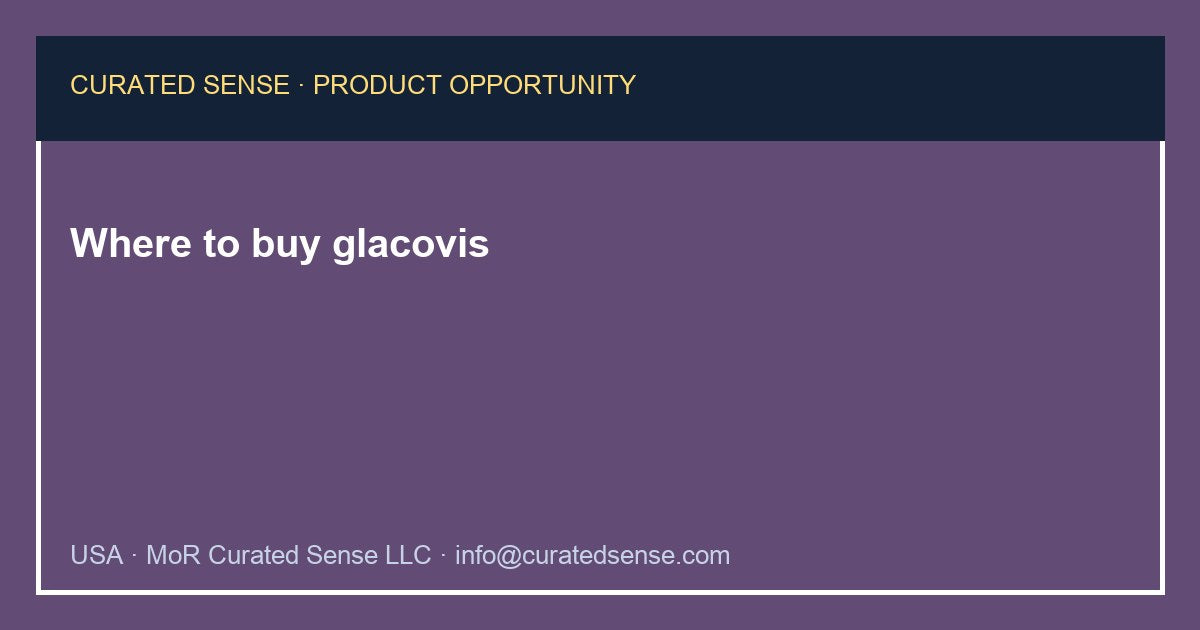 Where to buy glacovis — Curated Sense