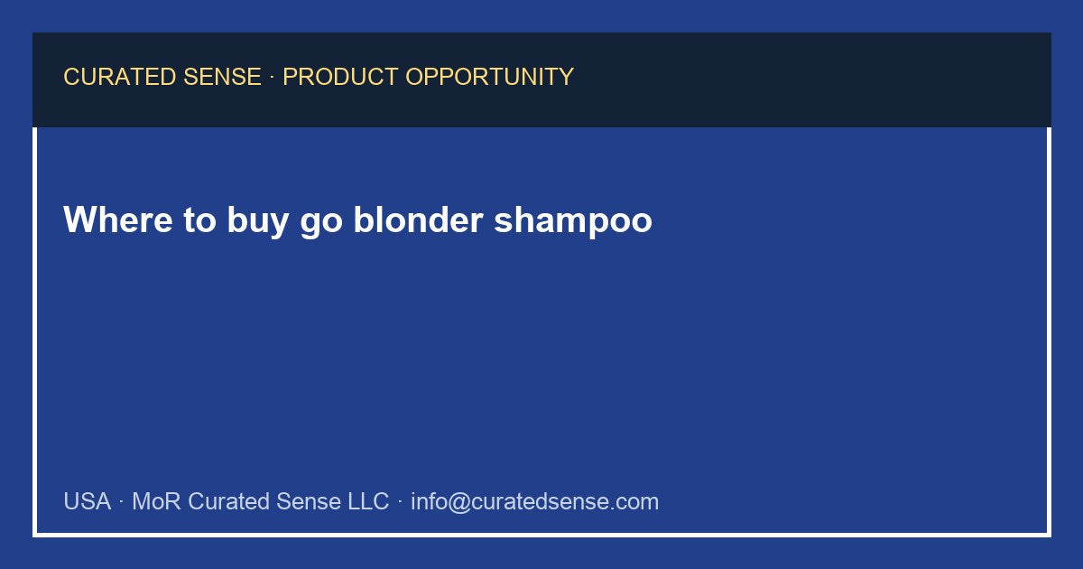 Where to buy go blonder shampoo — Curated Sense