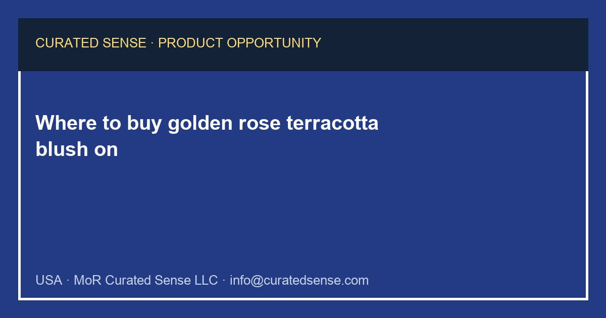 Where to buy golden rose terracotta blush on — Curated Sense