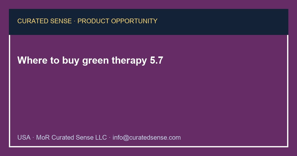 Where to buy green therapy 5.7 — Curated Sense