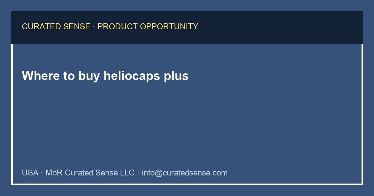 Where to buy heliocaps plus — Curated Sense
