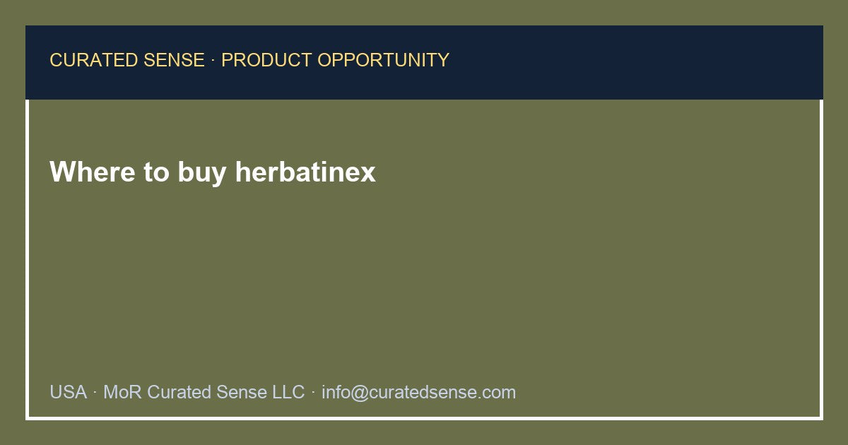 Where to buy herbatinex — Curated Sense