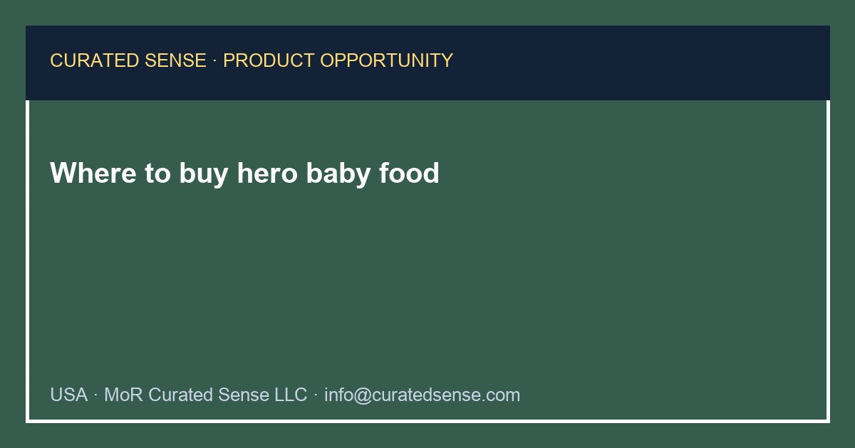 Where to buy hero baby food — Curated Sense