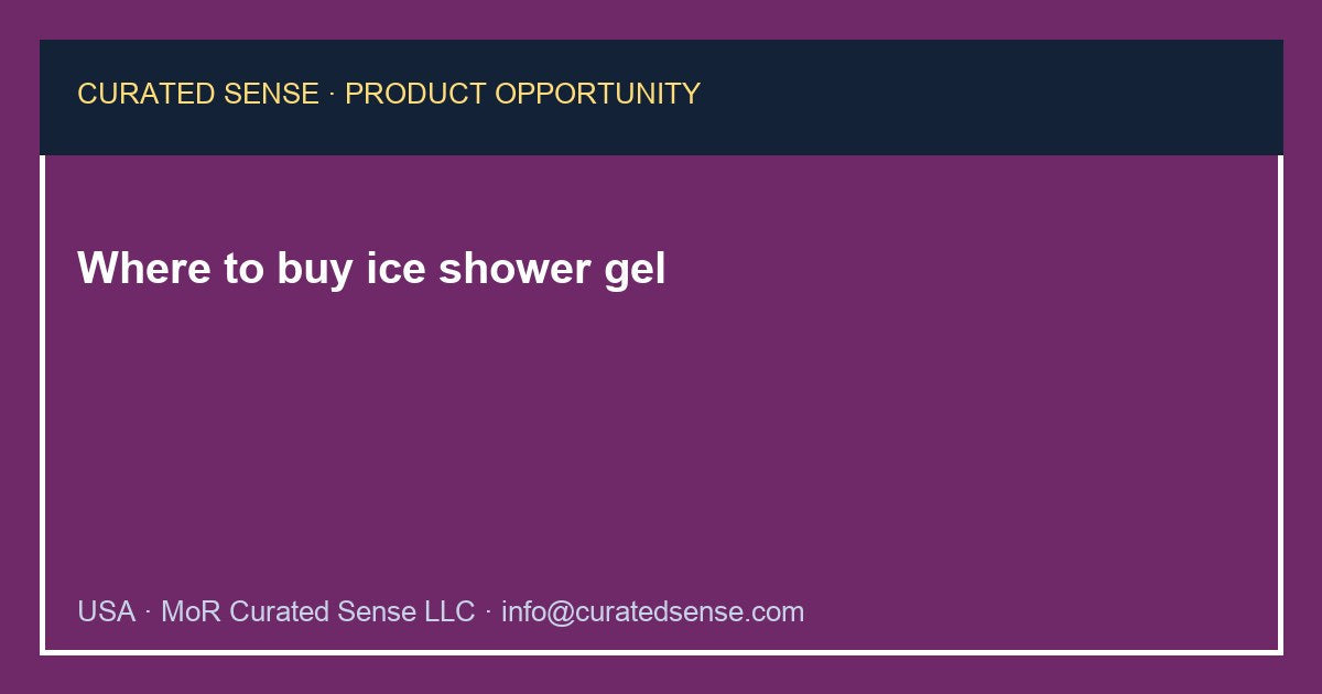 Where to buy ice shower gel — Curated Sense